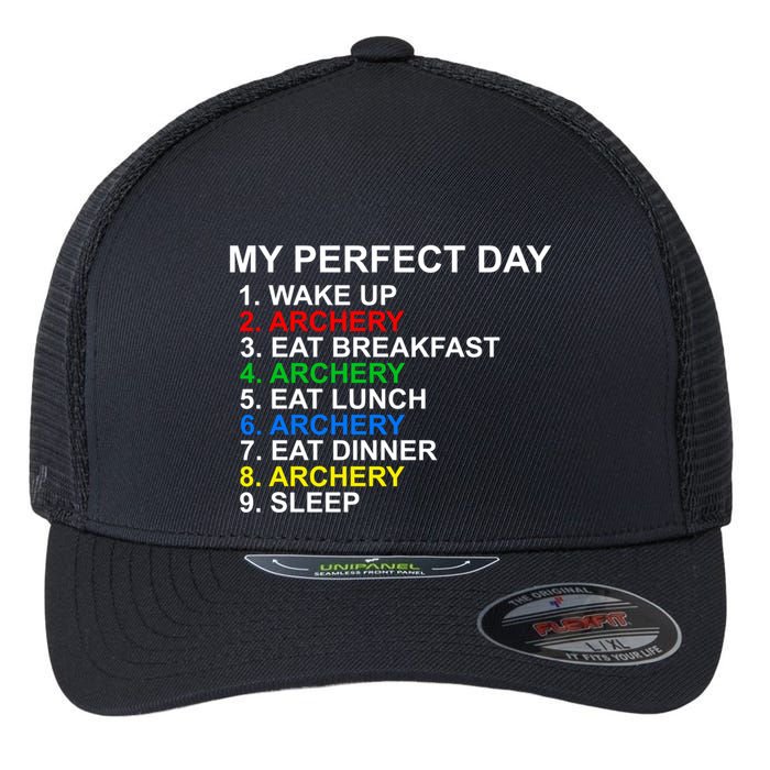 My Perfect Day Archery Meaningful Gift Flexfit Unipanel Trucker Cap