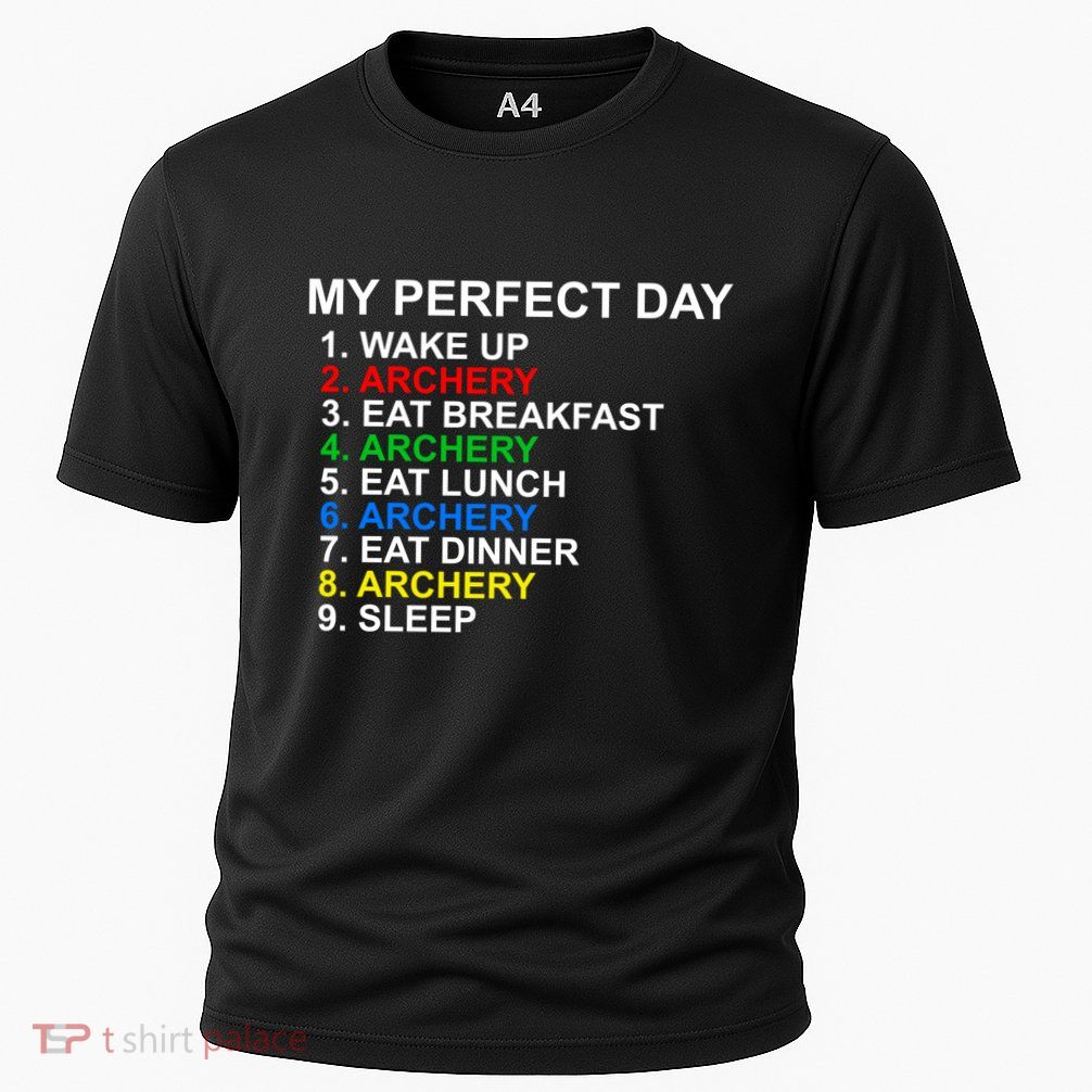 My Perfect Day Archery Meaningful Gift Performance Shirt