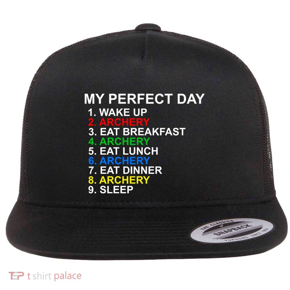 My Perfect Day Archery Meaningful Gift Flatbill Hat