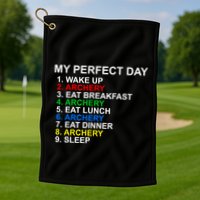 My Perfect Day Archery Meaningful Gift Golf Towel