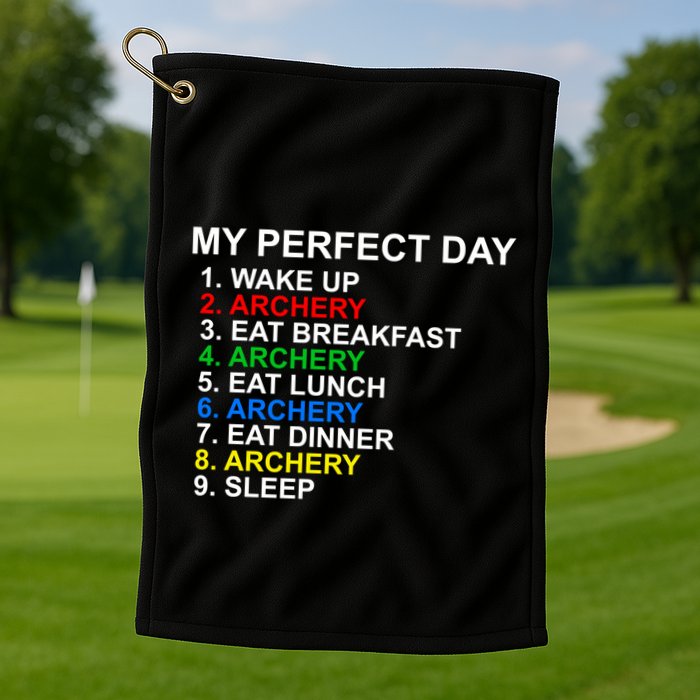 My Perfect Day Archery Meaningful Gift Golf Towel
