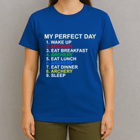 My Perfect Day Archery Meaningful Gift T-Shirt