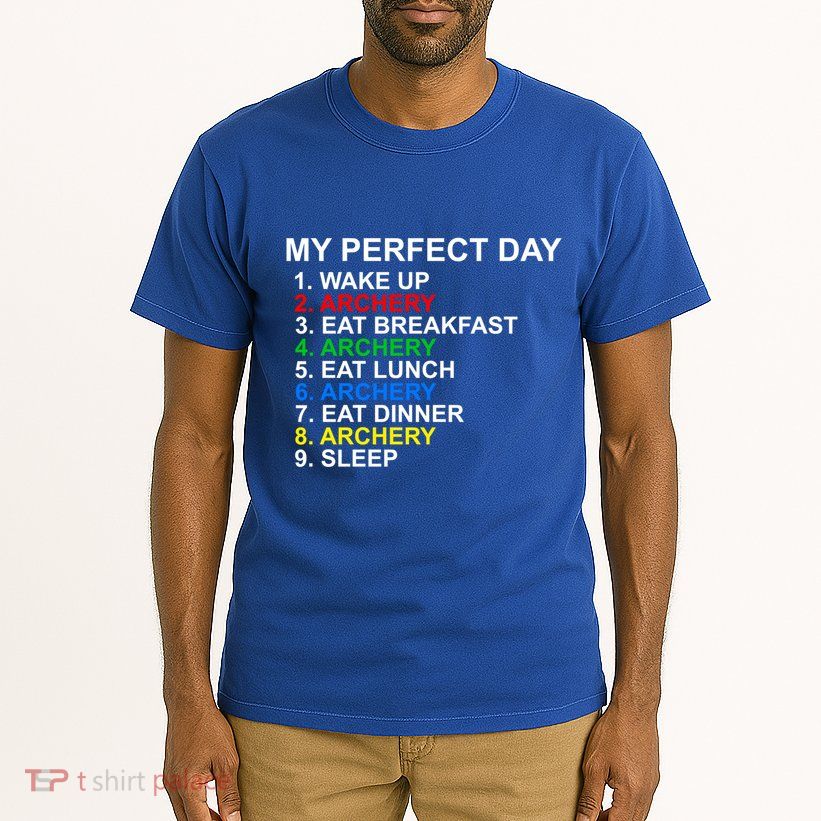 My Perfect Day Archery Meaningful Gift Tall T-Shirt
