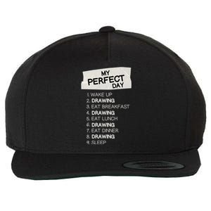 My Perfect Day Drawing Rest Day Painting Day Off Holiday Gift Wool Snapback Cap