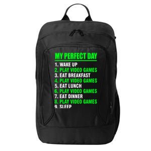 My Perfect Day Video Games Meaningful Gift Funny Cool Gamer Tee Gift City Backpack