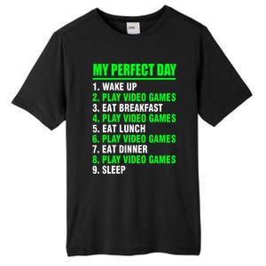 My Perfect Day Video Games Meaningful Gift Funny Cool Gamer Tee Gift Tall Fusion ChromaSoft Performance T-Shirt