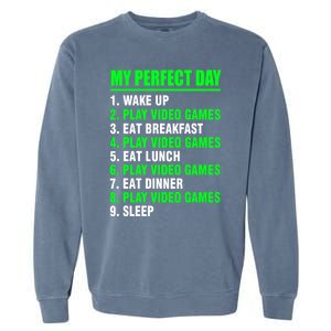 My Perfect Day Video Games Meaningful Gift Funny Cool Gamer Tee Gift Garment-Dyed Sweatshirt