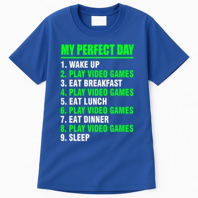 My Perfect Day Video Games Meaningful Gift Funny Cool Gamer Tee Gift Tall T-Shirt