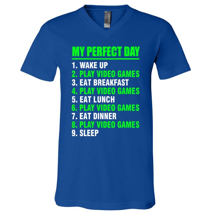 My Perfect Day Video Games Meaningful Gift Funny Cool Gamer Tee Gift V-Neck T-Shirt