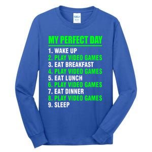 My Perfect Day Video Games Meaningful Gift Funny Cool Gamer Tee Gift Tall Long Sleeve T-Shirt