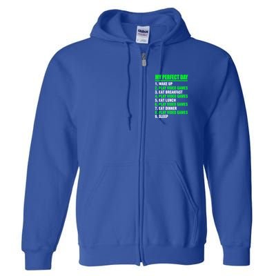 My Perfect Day Video Games Meaningful Gift Funny Cool Gamer Tee Gift Full Zip Hoodie