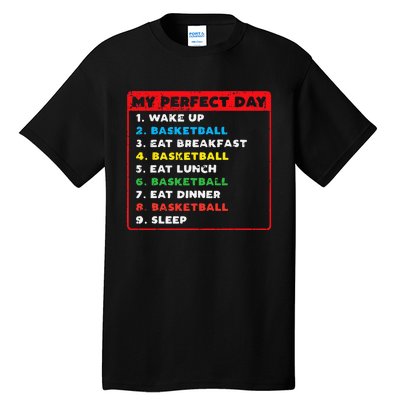 My Perfect Day Basketball Funny Coach Player Women Men Gift Tall T-Shirt