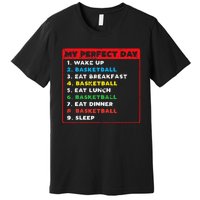 My Perfect Day Basketball Funny Coach Player Women Men Gift Premium T-Shirt