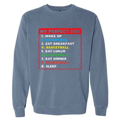 My Perfect Day Basketball Funny Coach Player Women Men Gift Garment-Dyed Sweatshirt