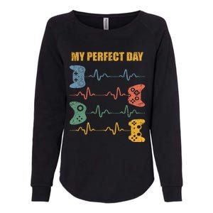 My Perfect Day Video Games Gift Funny Cool Gamer Tee Gift Womens California Wash Sweatshirt