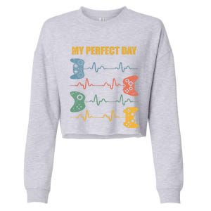 My Perfect Day Video Games Gift Funny Cool Gamer Tee Gift Cropped Pullover Crew