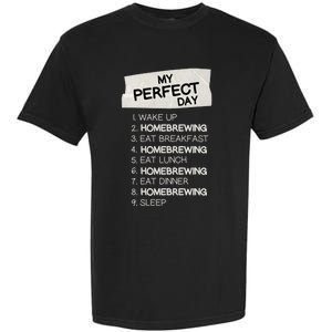 My Perfect Day Homebrewing Rest Day Brewery Day Off Holiday Gift Garment-Dyed Heavyweight T-Shirt