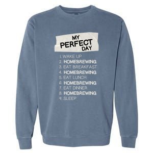 My Perfect Day Homebrewing Rest Day Brewery Day Off Holiday Gift Garment-Dyed Sweatshirt