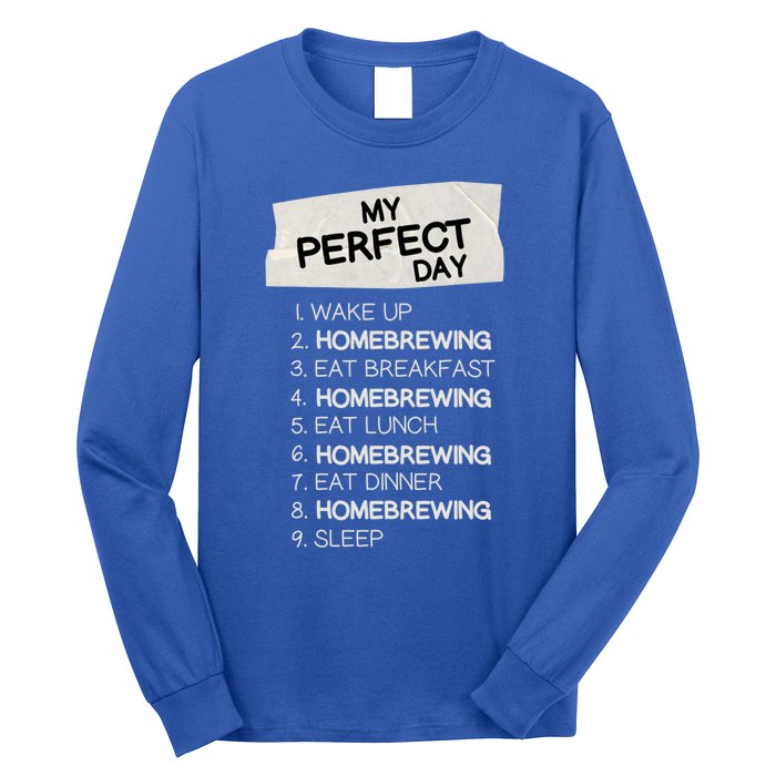 My Perfect Day Homebrewing Rest Day Brewery Day Off Holiday Gift Long Sleeve Shirt