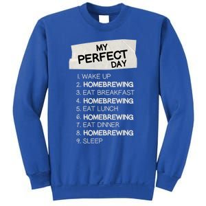 My Perfect Day Homebrewing Rest Day Brewery Day Off Holiday Gift Sweatshirt