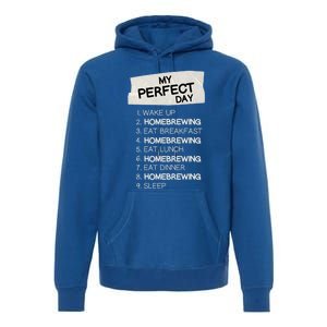 My Perfect Day Homebrewing Rest Day Brewery Day Off Holiday Gift Premium Hoodie