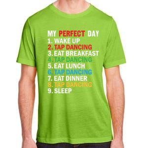 My Perfect Day Tap Dance Teacher Tap Dancer Funny Gift Adult ChromaSoft Performance T-Shirt