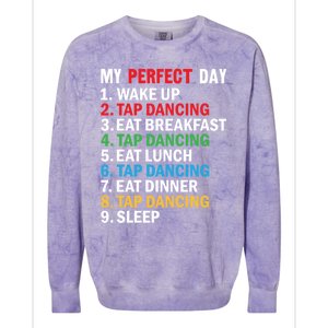 My Perfect Day Tap Dance Teacher Tap Dancer Funny Gift Colorblast Crewneck Sweatshirt