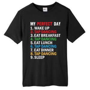 My Perfect Day Tap Dance Teacher Tap Dancer Funny Gift Tall Fusion ChromaSoft Performance T-Shirt