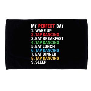 My Perfect Day Tap Dance Teacher Tap Dancer Funny Gift Microfiber Hand Towel