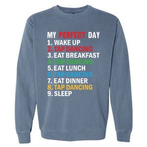 My Perfect Day Tap Dance Teacher Tap Dancer Funny Gift Garment-Dyed Sweatshirt