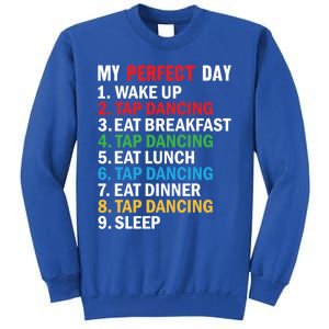 My Perfect Day Tap Dance Teacher Tap Dancer Funny Gift Sweatshirt