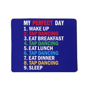 My Perfect Day Tap Dance Teacher Tap Dancer Funny Gift Mousepad