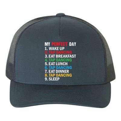 My Perfect Day Tap Dance Teacher Tap Dancer Funny Gift Yupoong Adult 5-Panel Trucker Hat