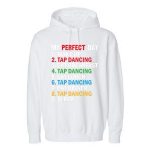 My Perfect Day Tap Dance Teacher Tap Dancer Funny Gift Garment-Dyed Fleece Hoodie