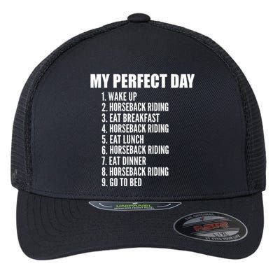 My Perfect Day Funny Horseback Riding Gift Flexfit Unipanel Trucker Cap