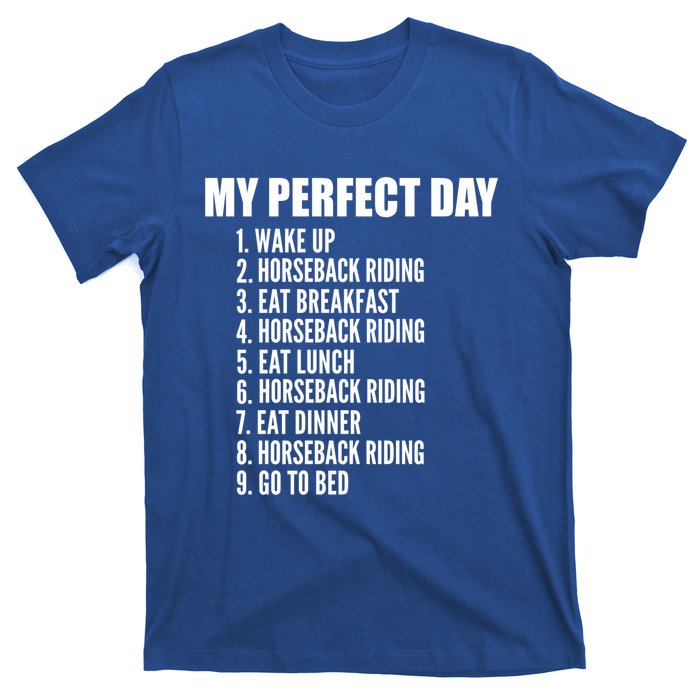 My Perfect Day Funny Horseback Riding Gift T-Shirt