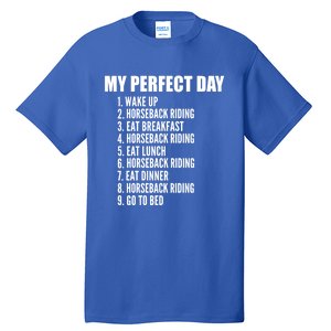 My Perfect Day Funny Horseback Riding Gift Tall T-Shirt