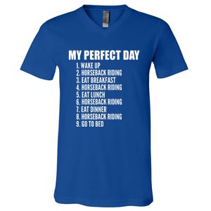 My Perfect Day Funny Horseback Riding Gift V-Neck T-Shirt