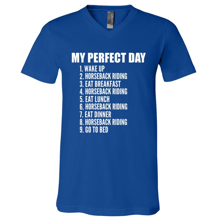 My Perfect Day Funny Horseback Riding Gift V-Neck T-Shirt