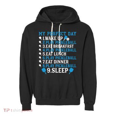 My Perfect Day Play Pickleball Funny Pickleball Gift Garment-Dyed Fleece Hoodie