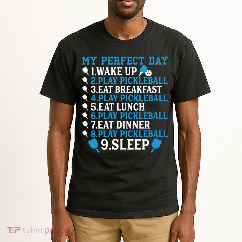 My Perfect Day Play Pickleball Funny Pickleball Gift Tall T-Shirt
