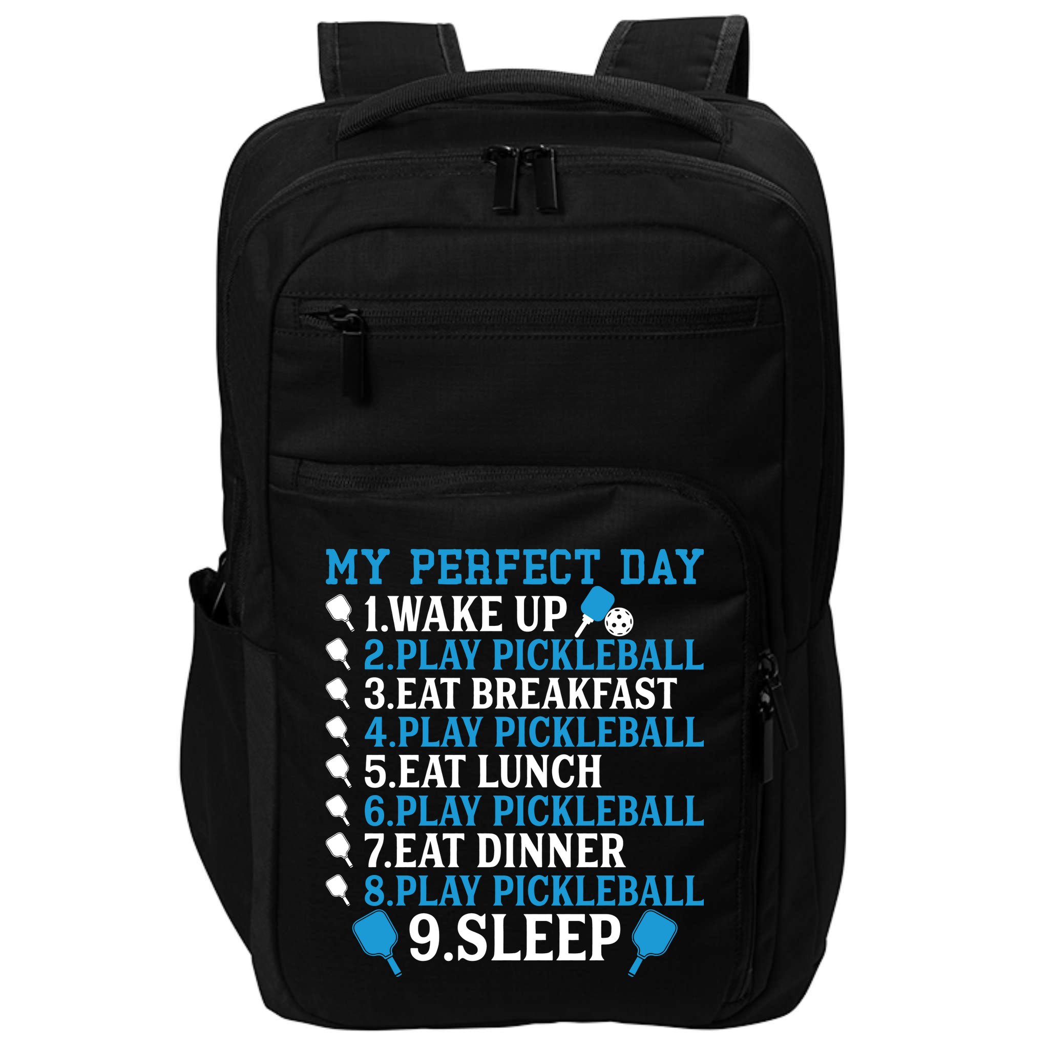 My Perfect Day Play Pickleball Funny Pickleball Gift Impact Tech Backpack