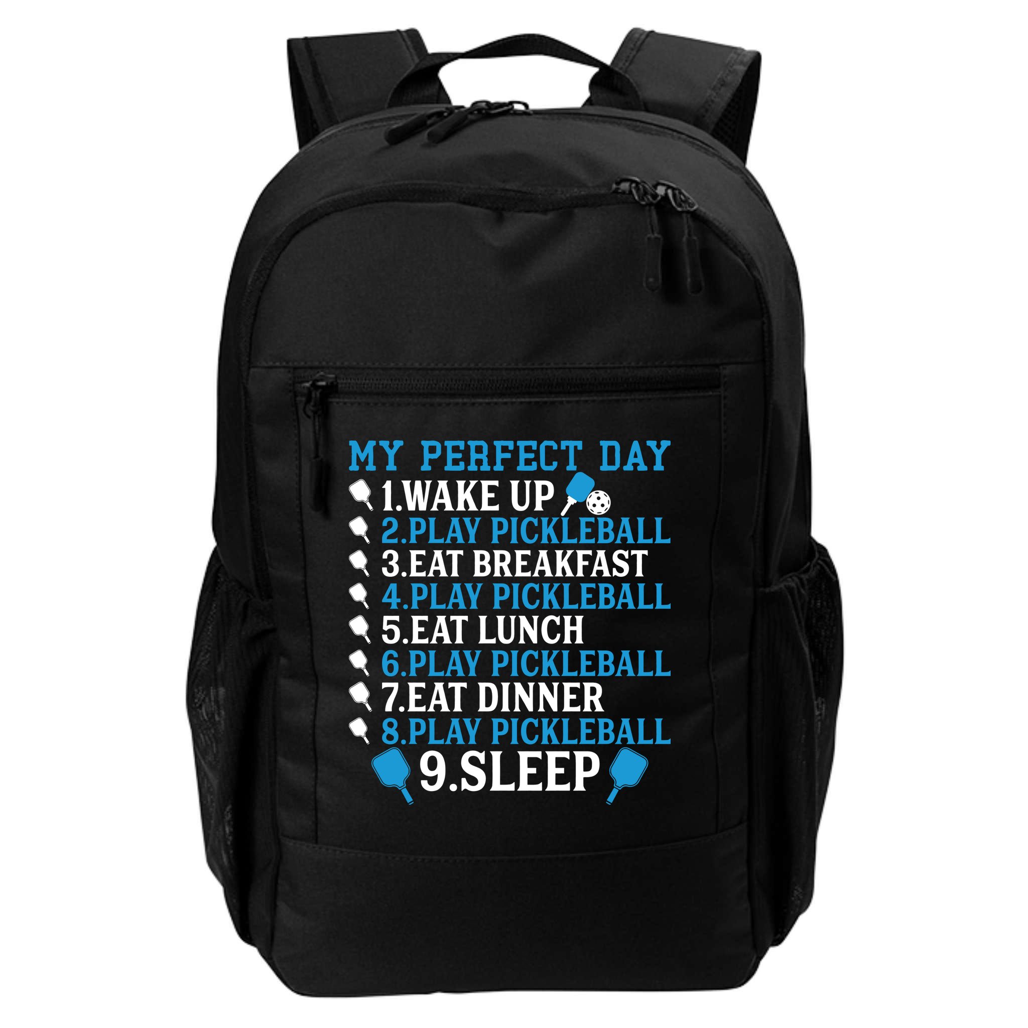 My Perfect Day Play Pickleball Funny Pickleball Gift Backpack
