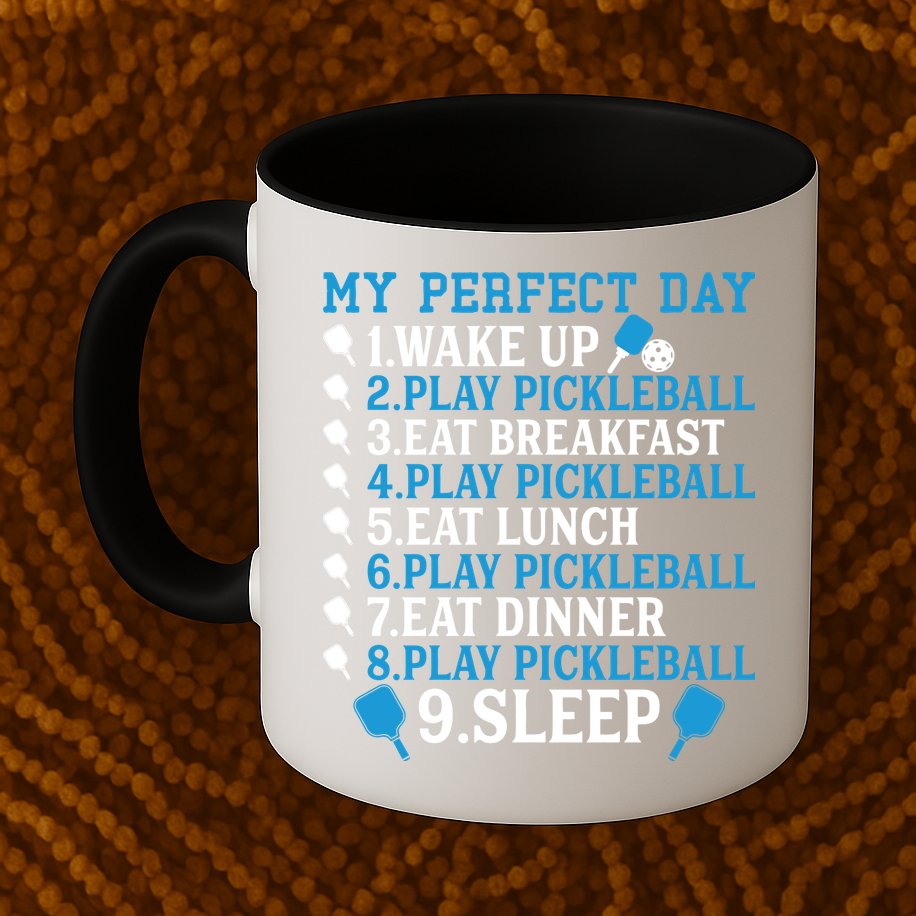 My Perfect Day Play Pickleball Funny Pickleball Gift Mug