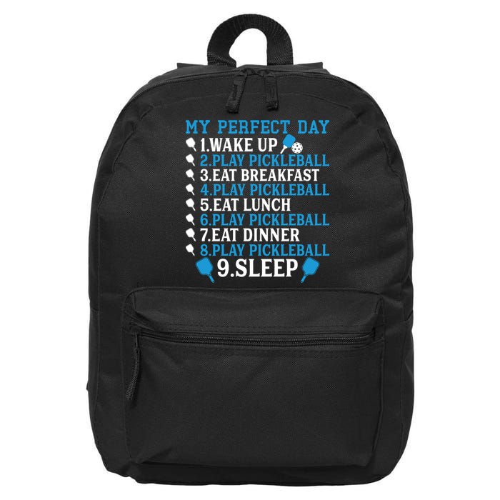 My Perfect Day Play Pickleball Funny Pickleball Gift 16 in Basic Backpack