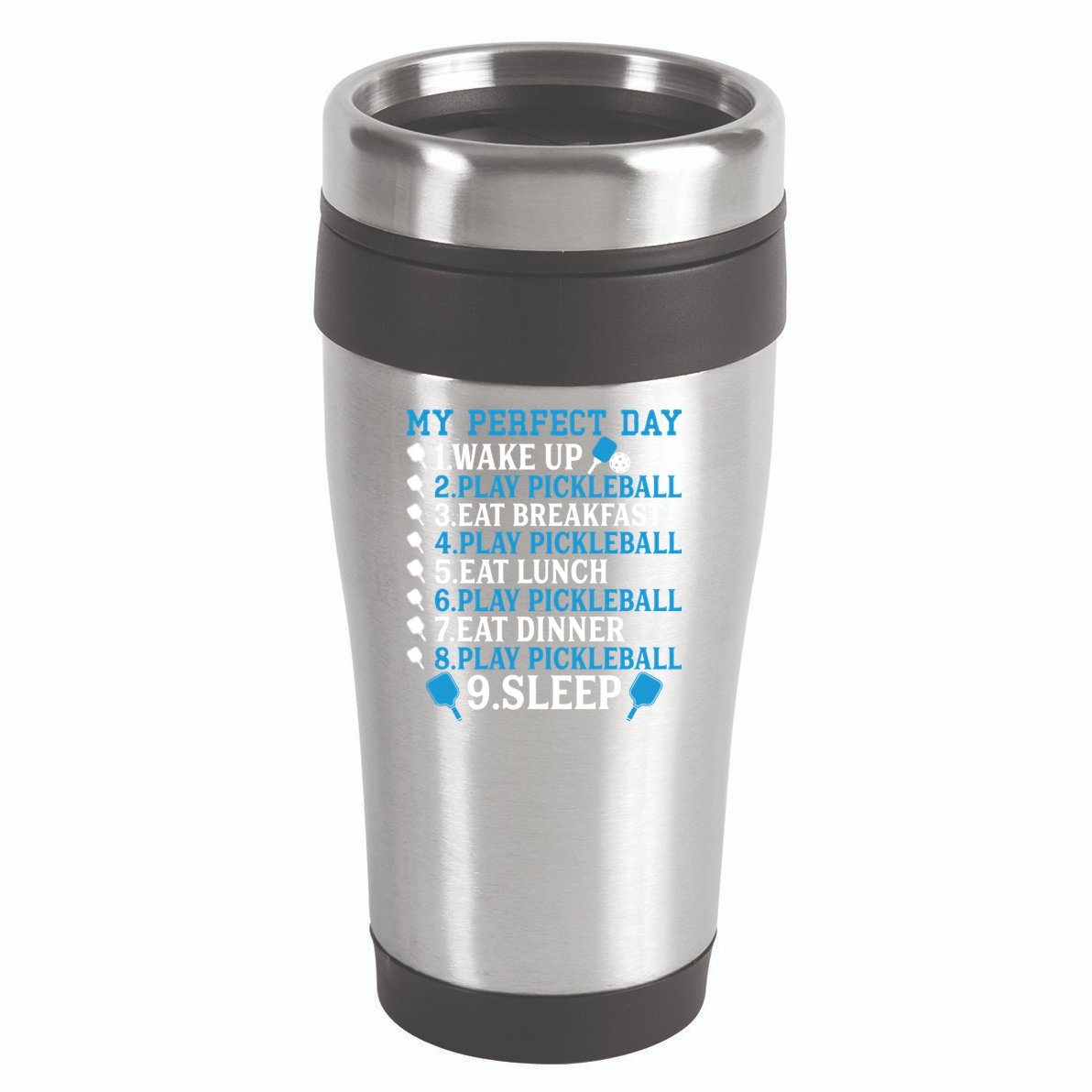 My Perfect Day Play Pickleball Funny Pickleball Gift 16oz Travel Tumbler