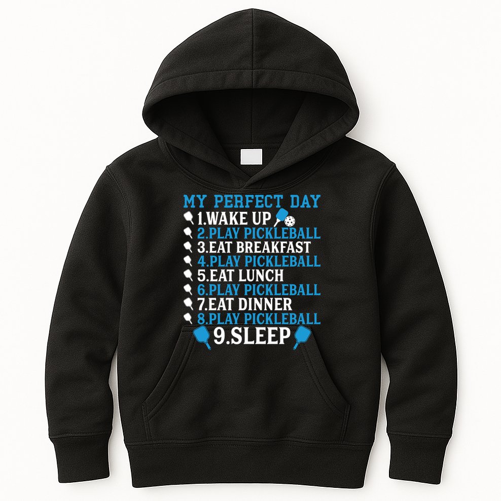 My Perfect Day Play Pickleball Funny Pickleball Gift Kids Hoodie