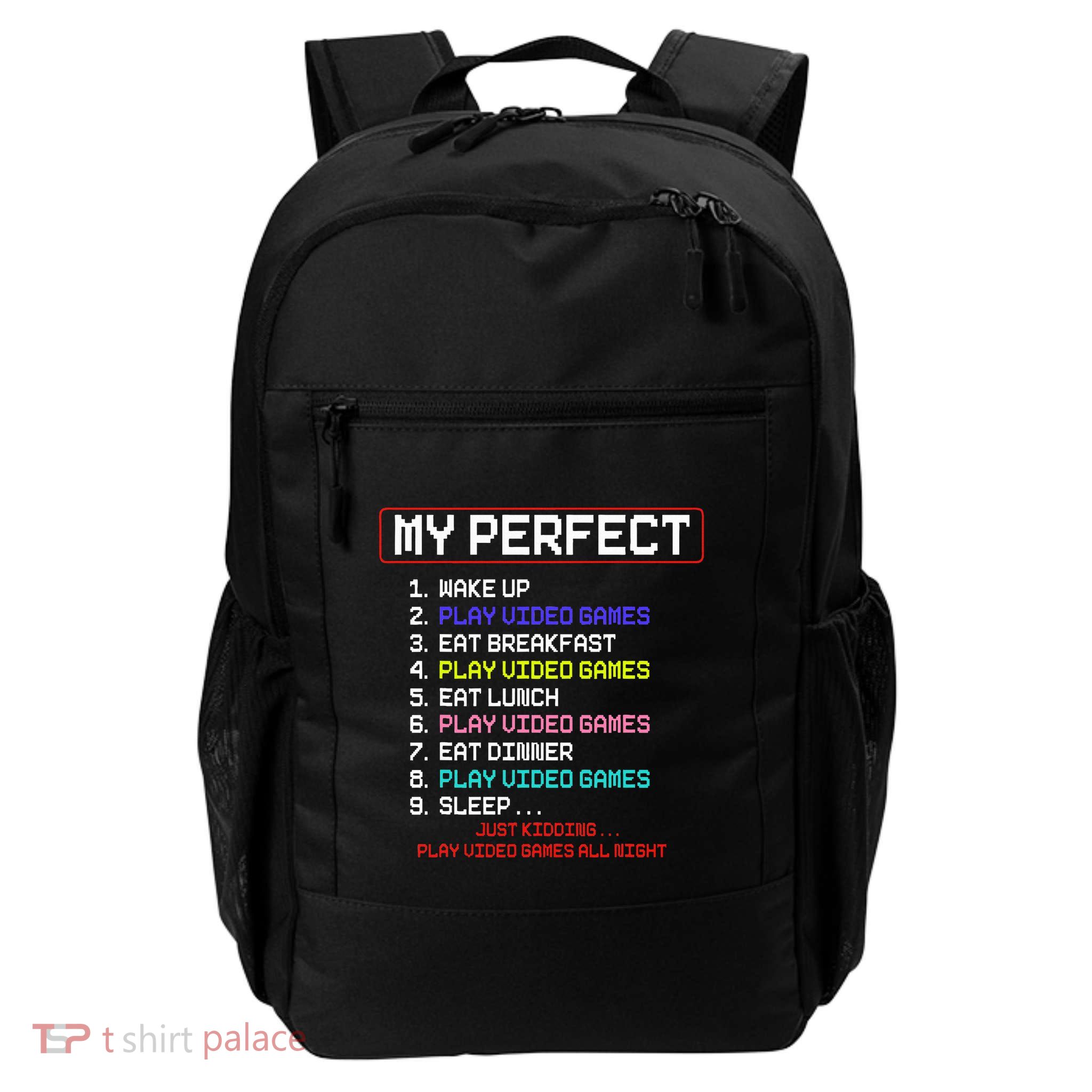 My Perfect Day Play Video Games Video Gamer Daily Commute Backpack