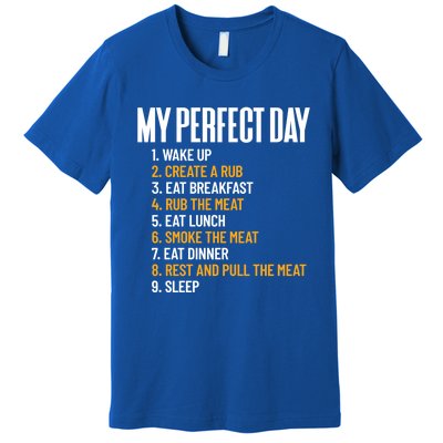 My Perfect Day Smoke Meat All Day Barbecue Lover Pitmaster Gift Premium T-Shirt