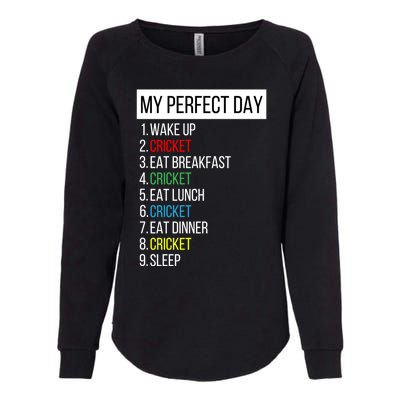 My Perfect Day Cricket Gift Womens California Wash Sweatshirt